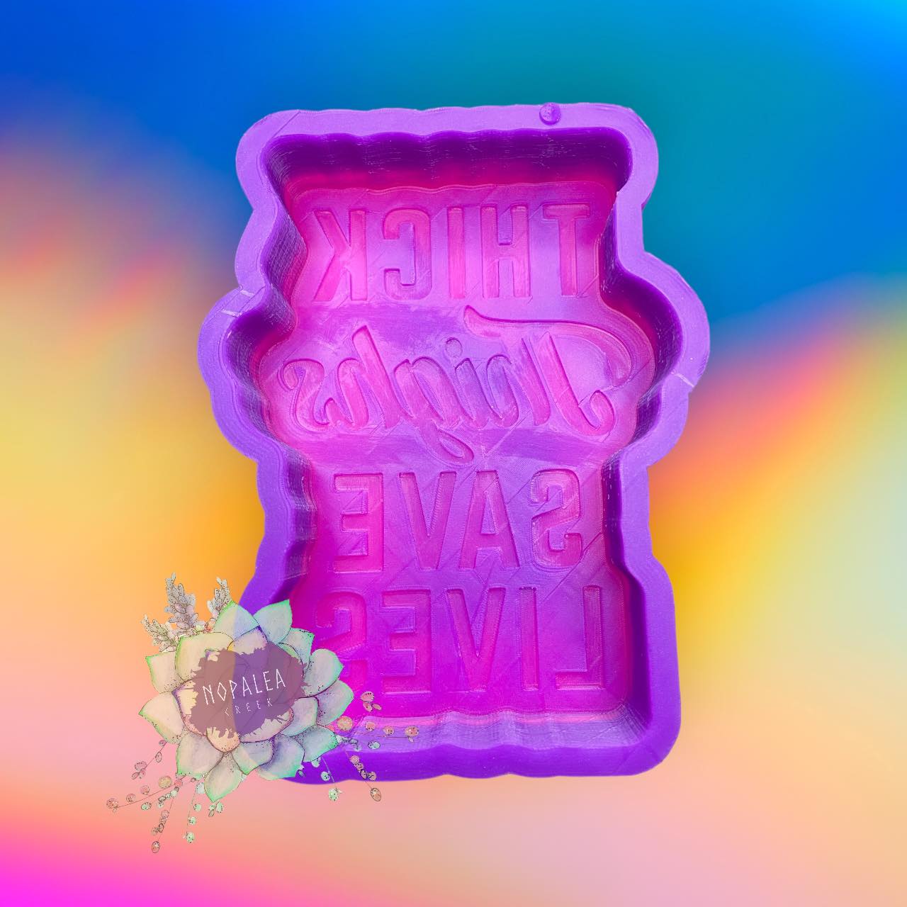 Thick Thighs Save Lives Silicone Mold