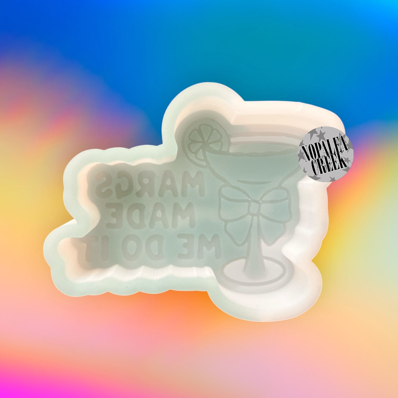 Margs Made Me Do It Silicone Mold