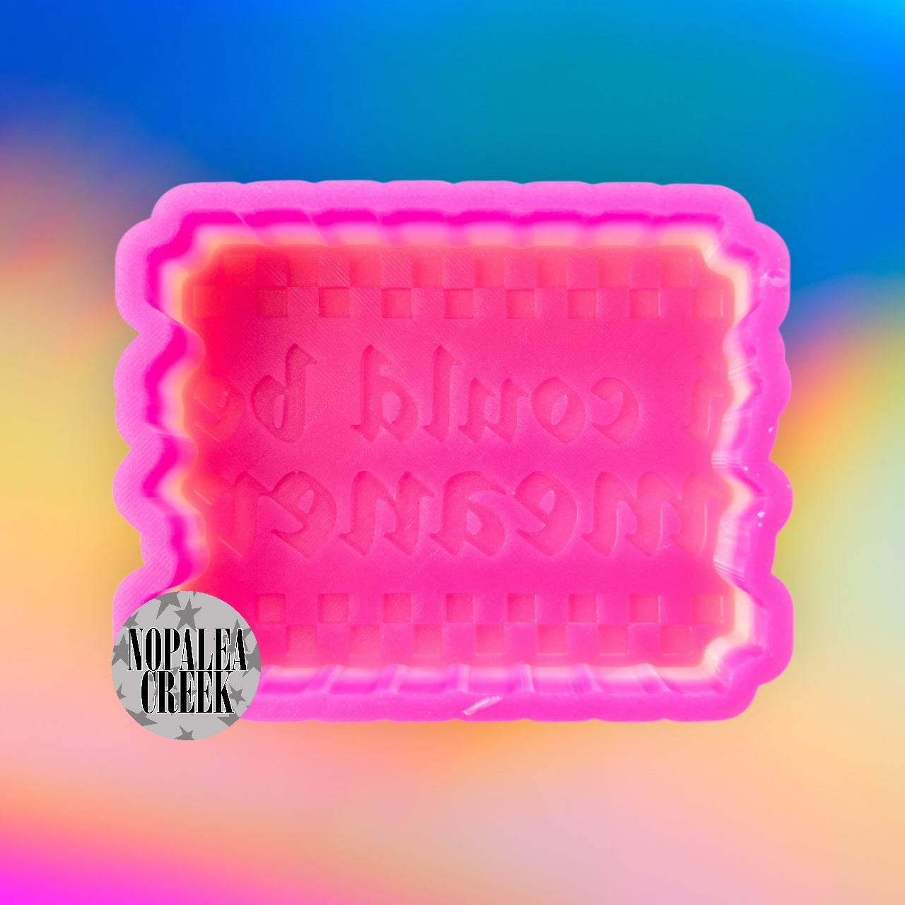 I Could Be Meaner Silicone Mold