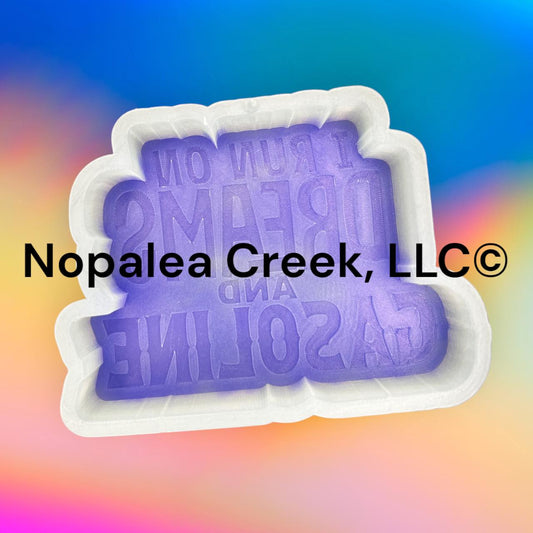 Dreams and Gasoline Silicone Mold©