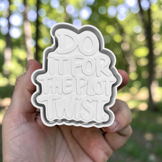 Do It For The Plot Silicone Mold
