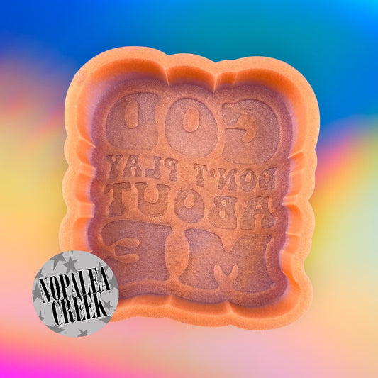 God Don't Play with Me Silicone Mold