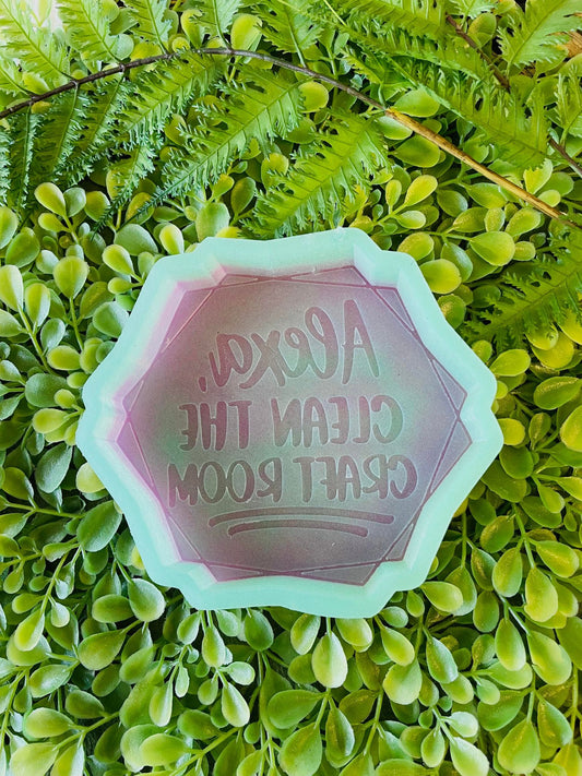Alexa, Clean the Craft Room Silicone Mold